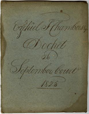 Ezekiel F. Chambers Esq. Docket to September Court 1825